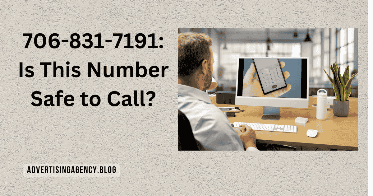 706-831-7191: Is This Number Safe to Call?