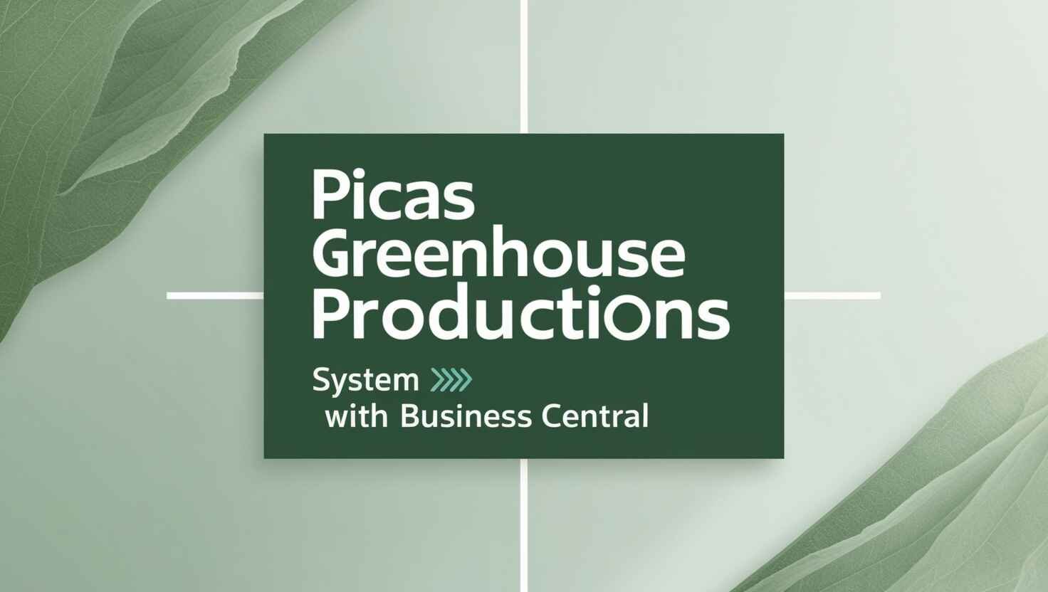 Picas Greenhouse Productions System with Business Central