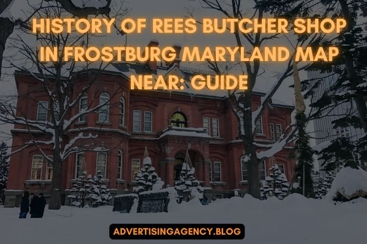 History of Rees Butcher Shop in Frostburg Maryland Map Near: Guide