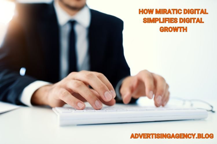 How Miratic Digital Simplifies Digital Growth